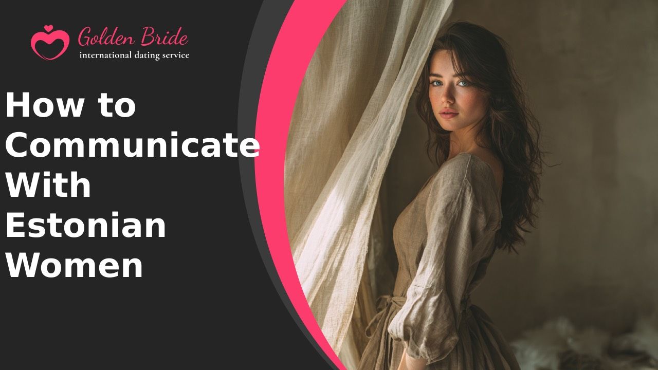 How to Communicate With Estonian Women