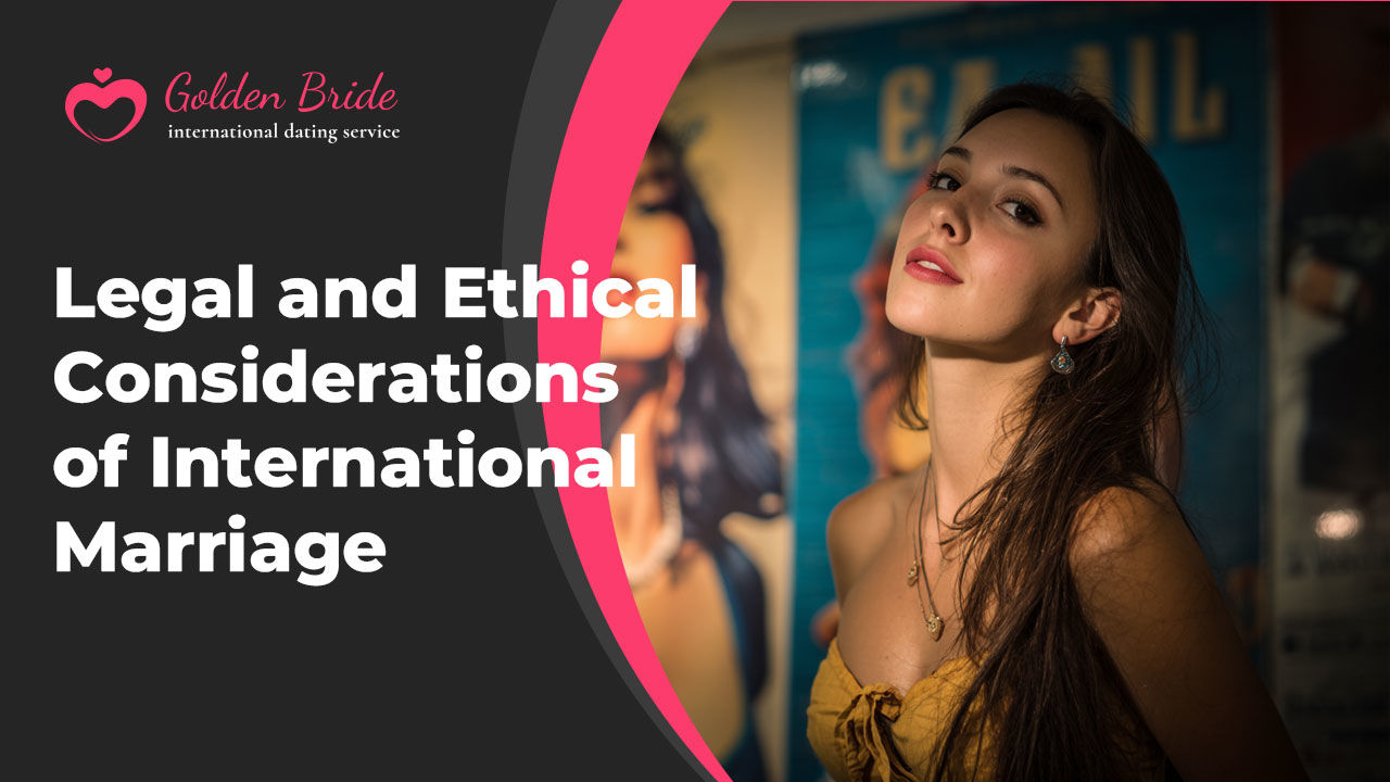 Legal and Ethical Considerations of International Marriage