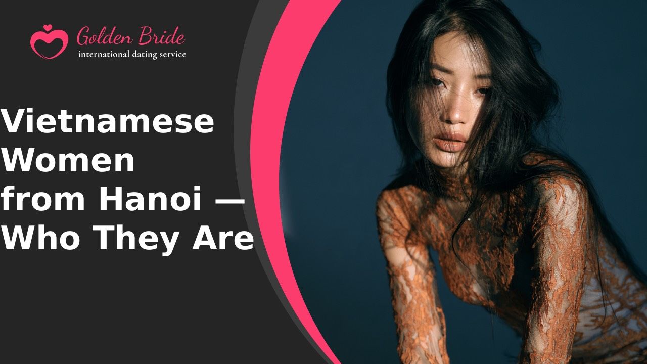 Vietnamese Women from Hanoi — Who They Are