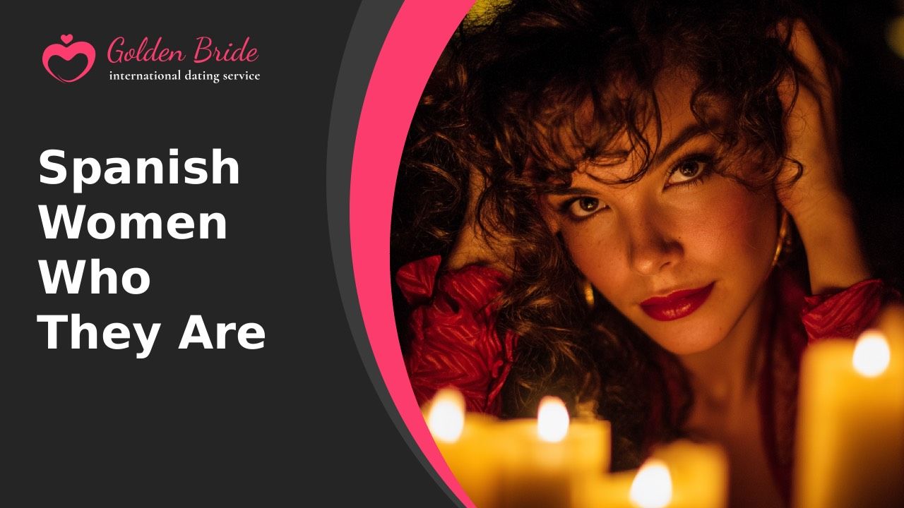 Spanish Women — Who They Are