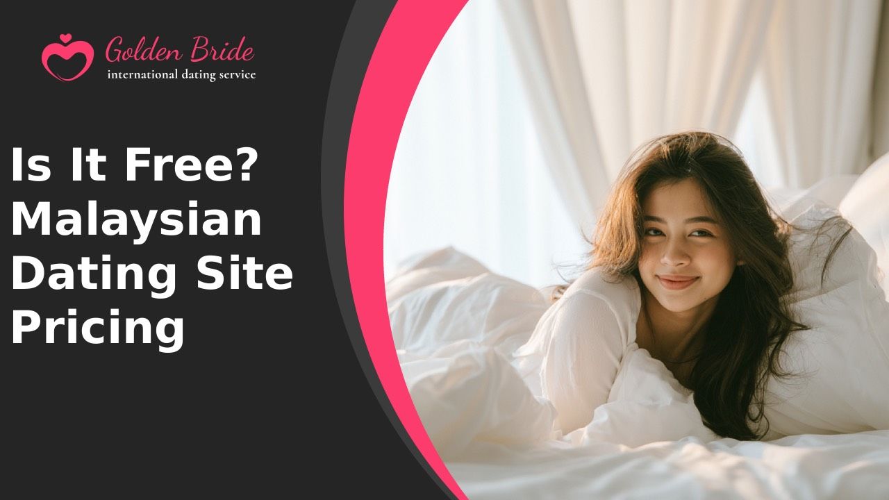 Is It Free? Malaysian Dating Site Pricing