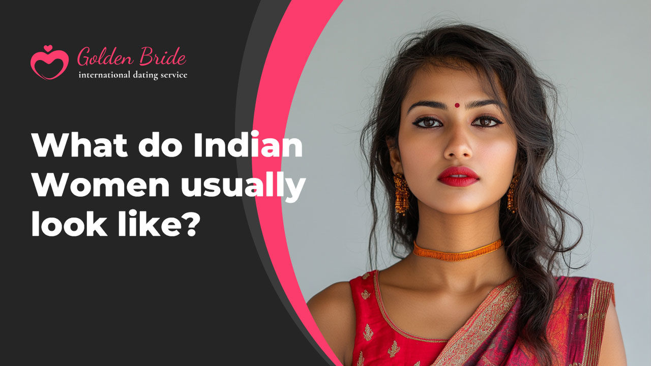 What do Indian Women usually look like?