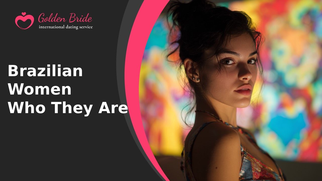 Brazilian Women — Who They Are