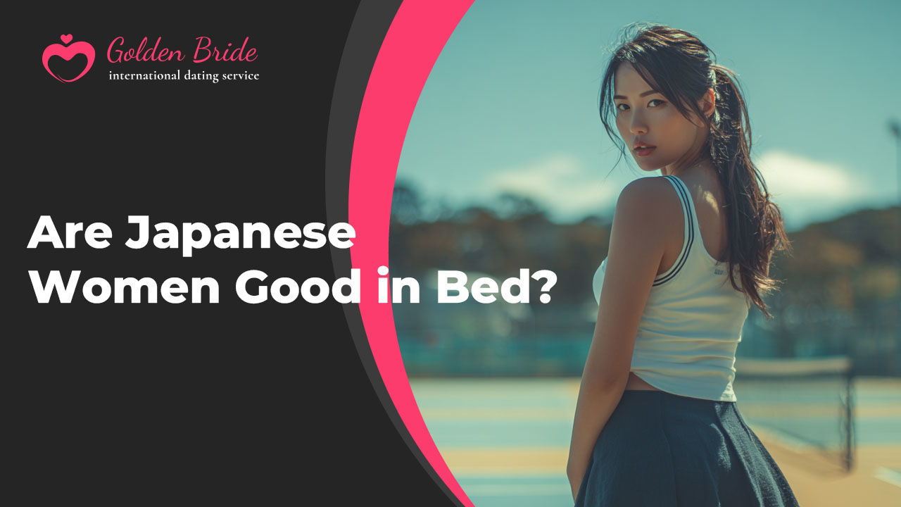 Are Japanese Women Good in Bed?