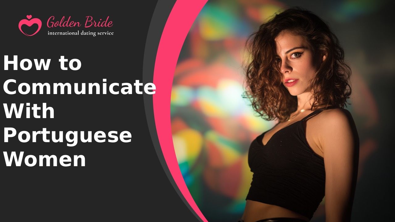 How to Communicate With Portuguese Women