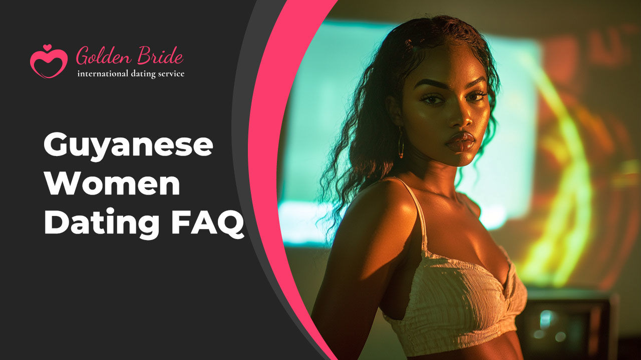Guyanese Dating FAQ