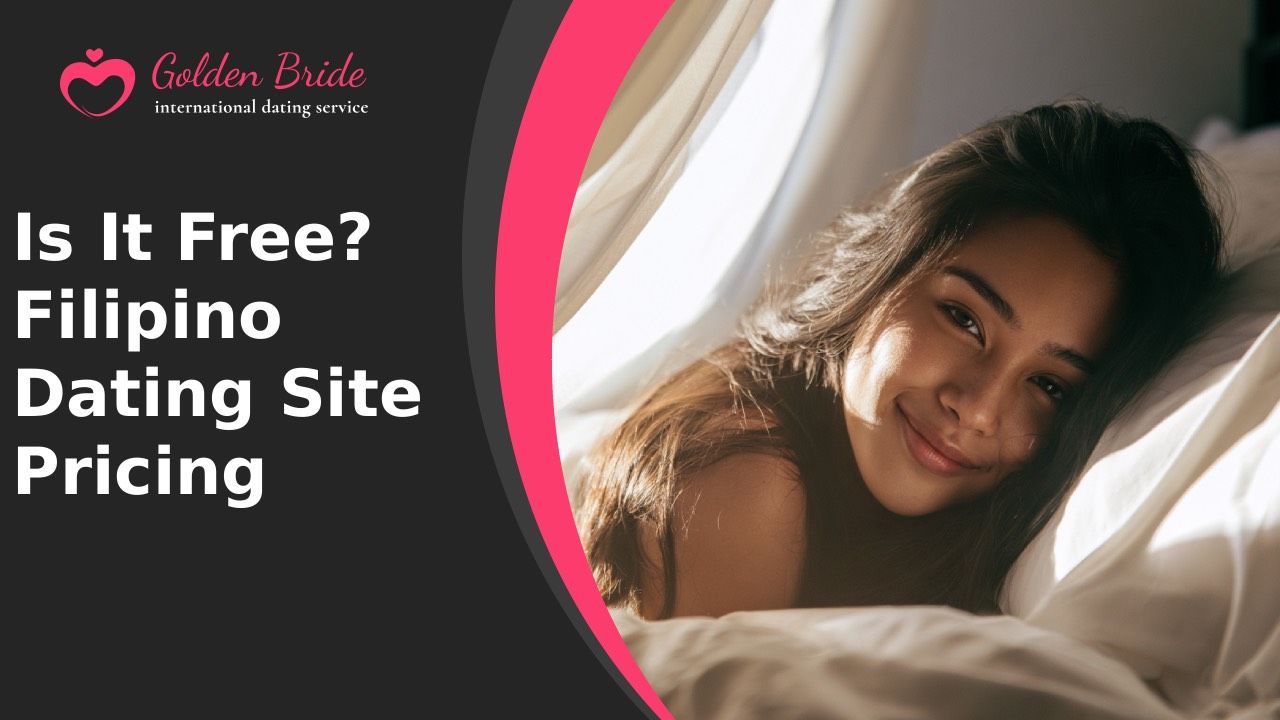 Is It Free? Filipino Dating Site Pricing
