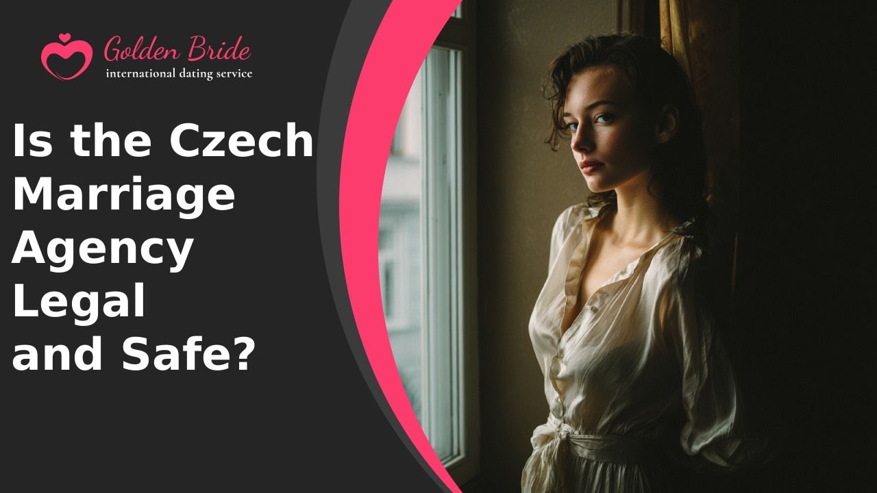 Is the Czech Marriage Agency Legal and Safe?