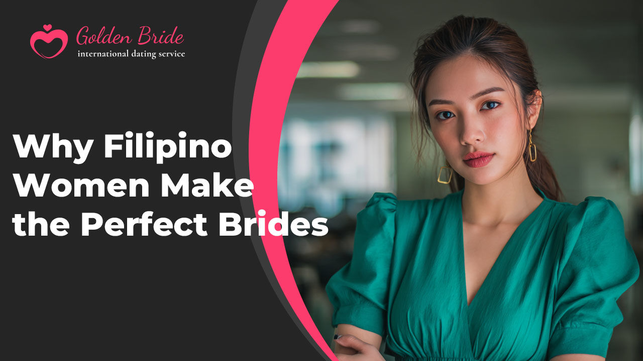 Why Filipino Women Make the Perfect Brides