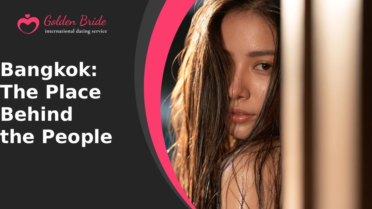 Bangkok: The Place Behind the People