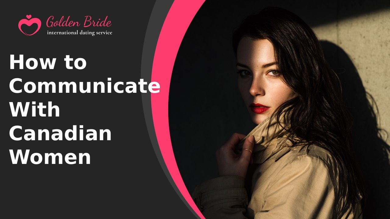 How to Communicate With Canadian Women