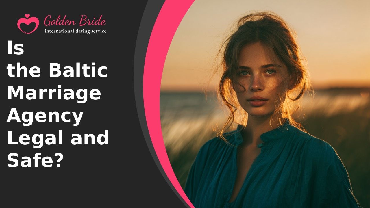 Is the Baltic Marriage Agency Legal and Safe?