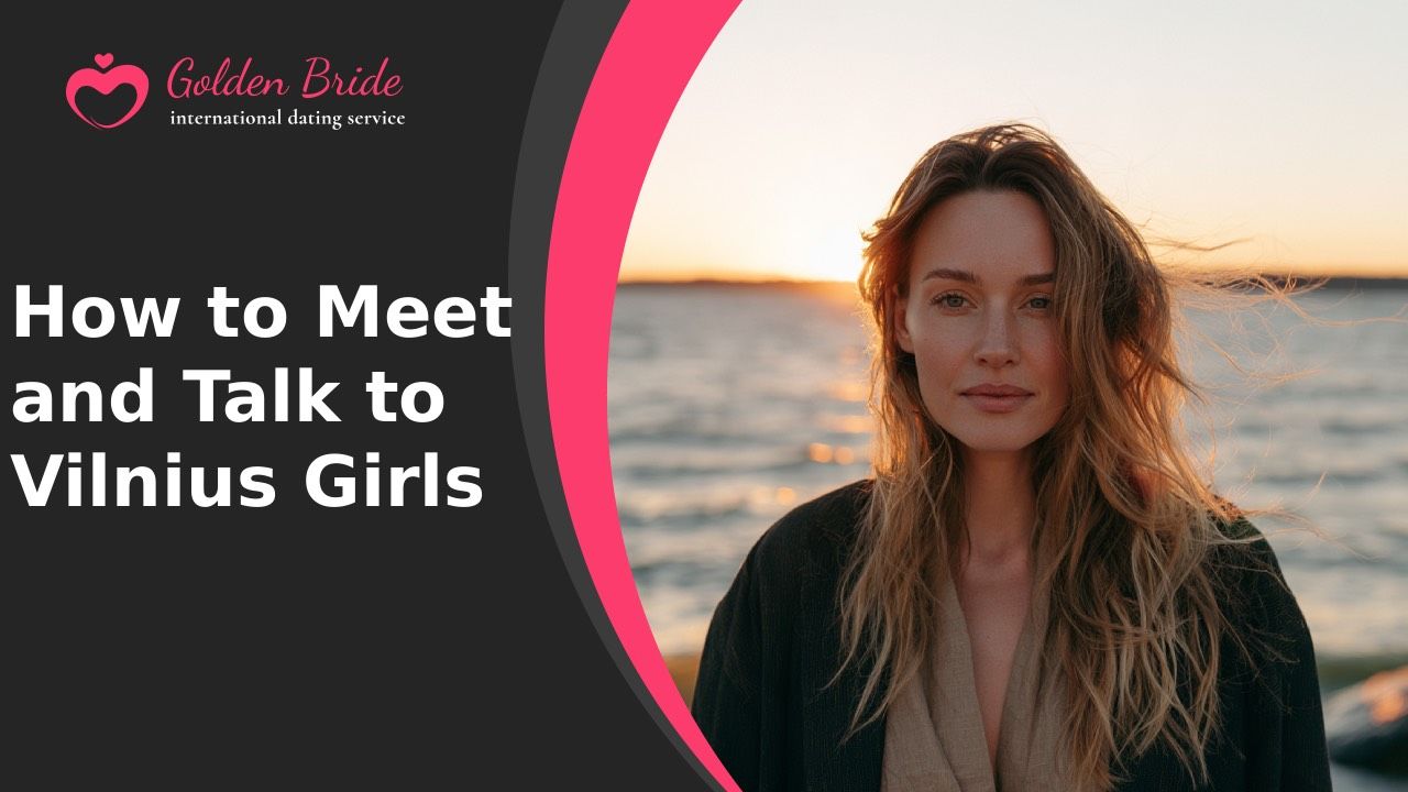 How to Meet and Talk to Vilnius Girls