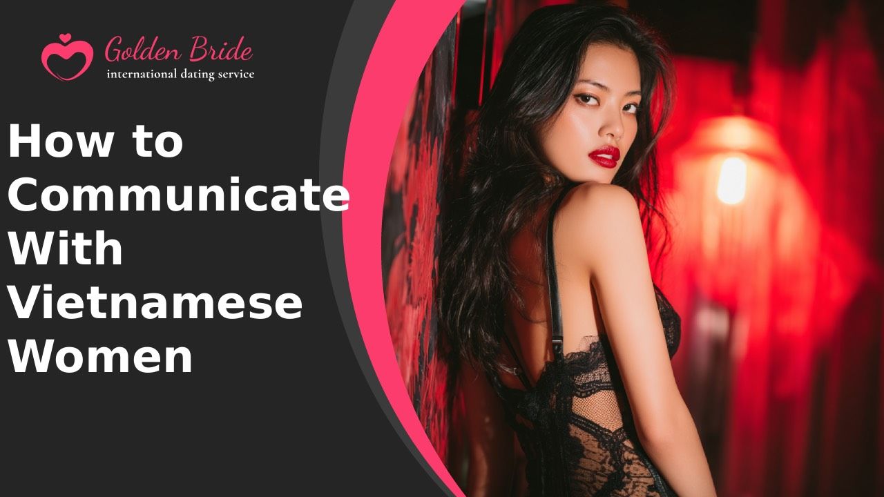 How to Communicate With Vietnamese Women