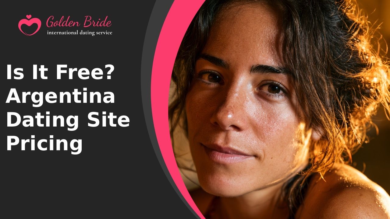 Is It Free? Argentina Dating Site Pricing