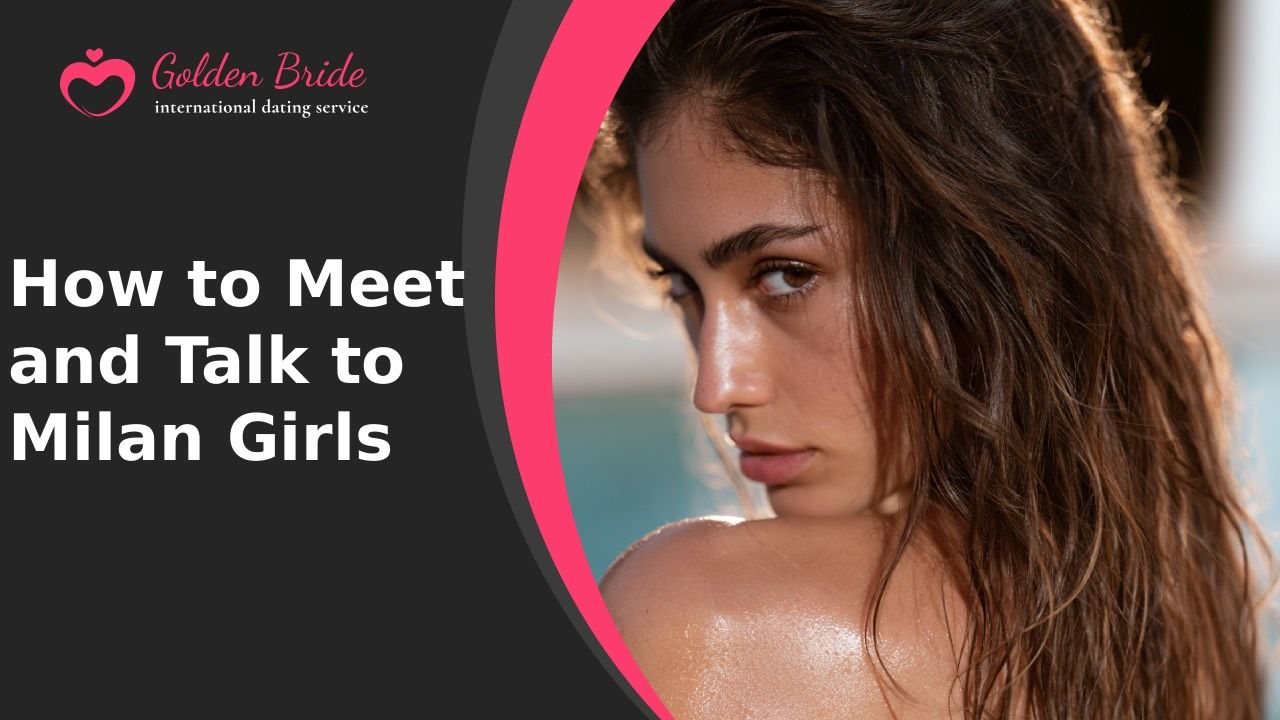 How to Meet and Talk to Milan Girls
