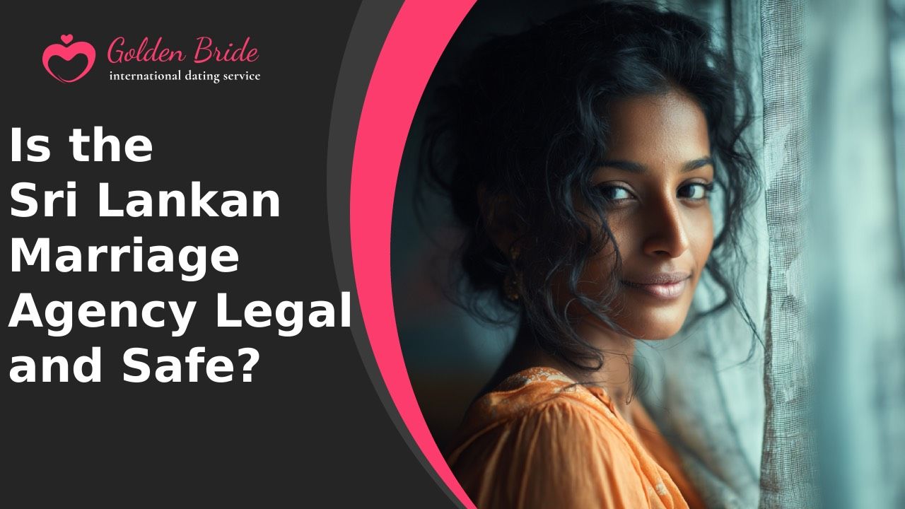 Is the Sri Lankan Marriage Agency Legal and Safe?