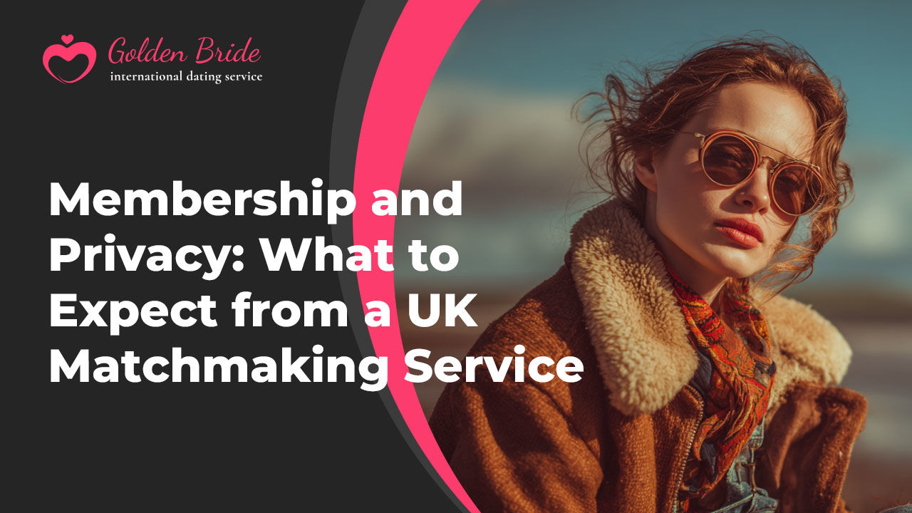 Membership and Privacy: What to Expect from a UK Matchmaking Service