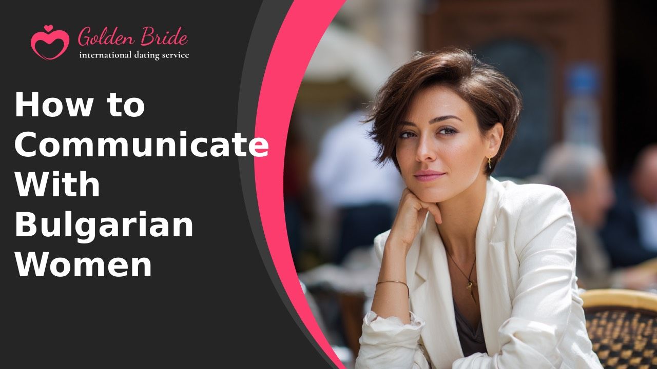 How to Communicate With Bulgarian Women