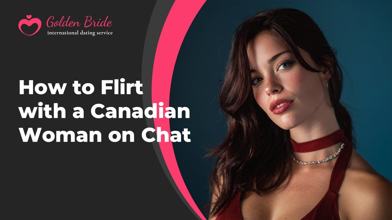 How to Flirt with a Canadian Woman on Chat