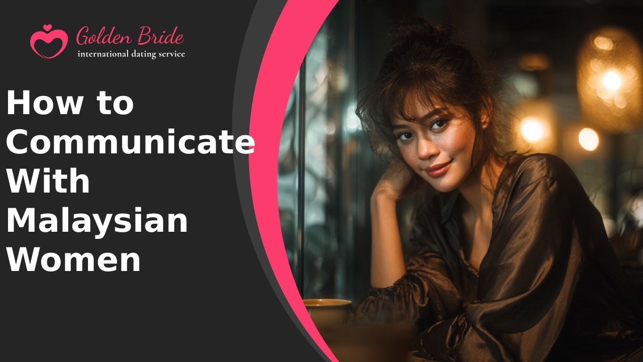 How to Communicate With Malaysian Women