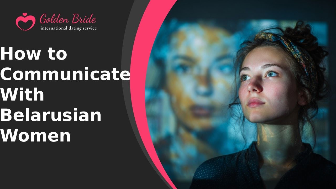 How to Communicate With Belarusian Women