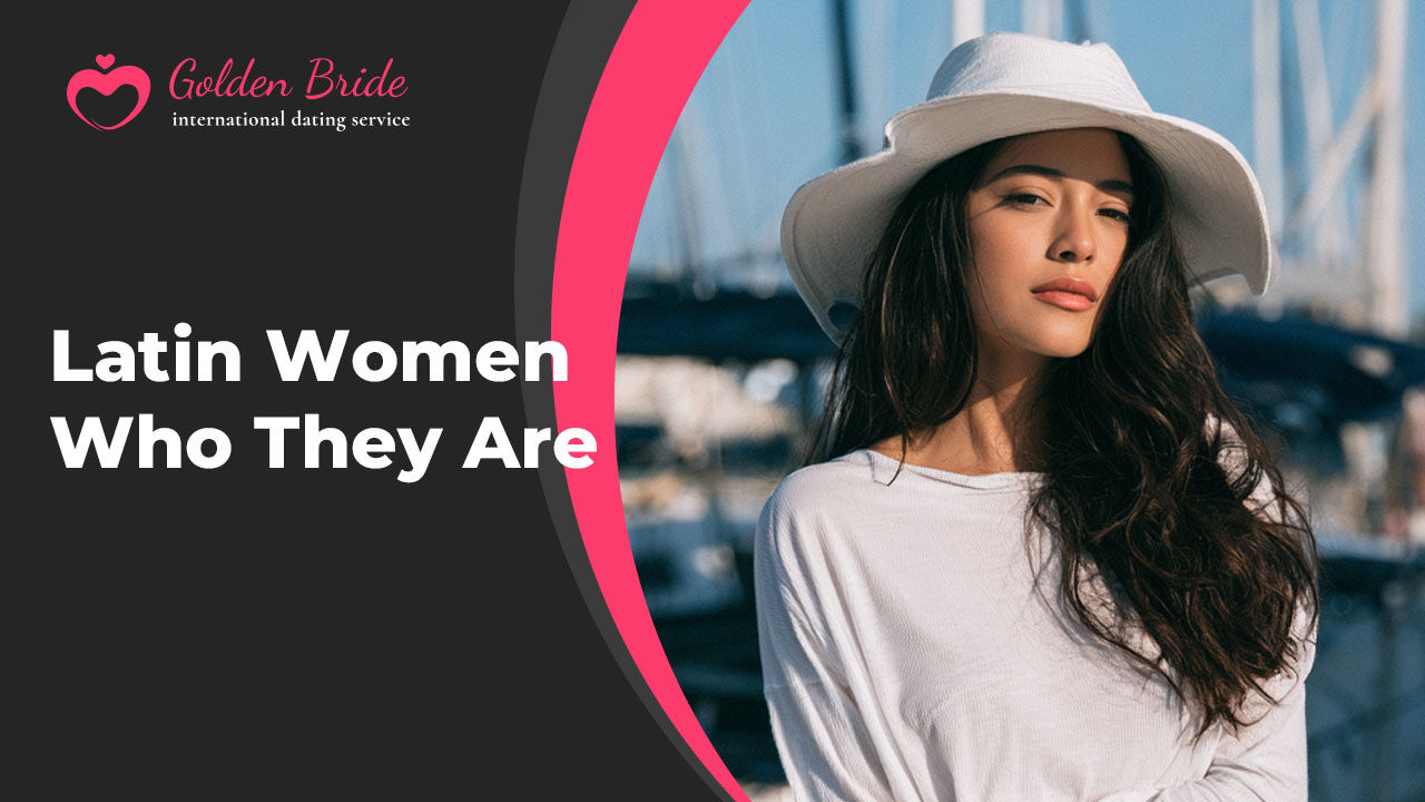 Latin Women — Who They Are