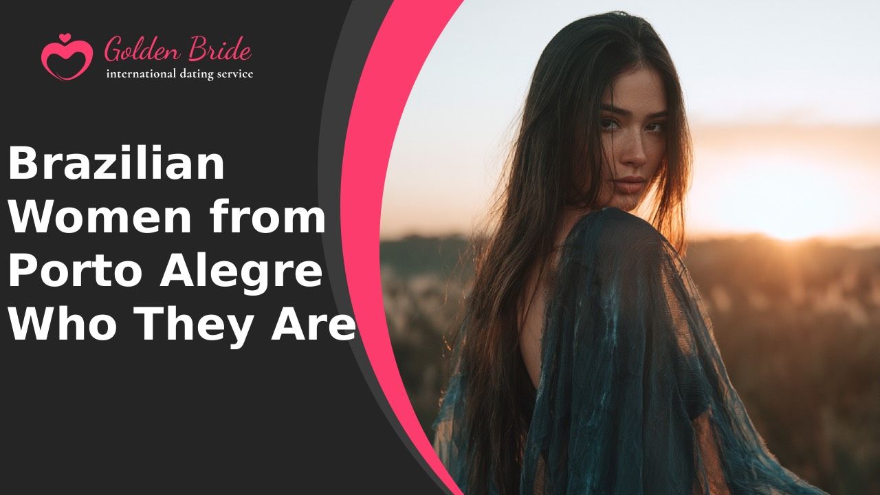 Brazilian Women from Porto Alegre — Who They Are