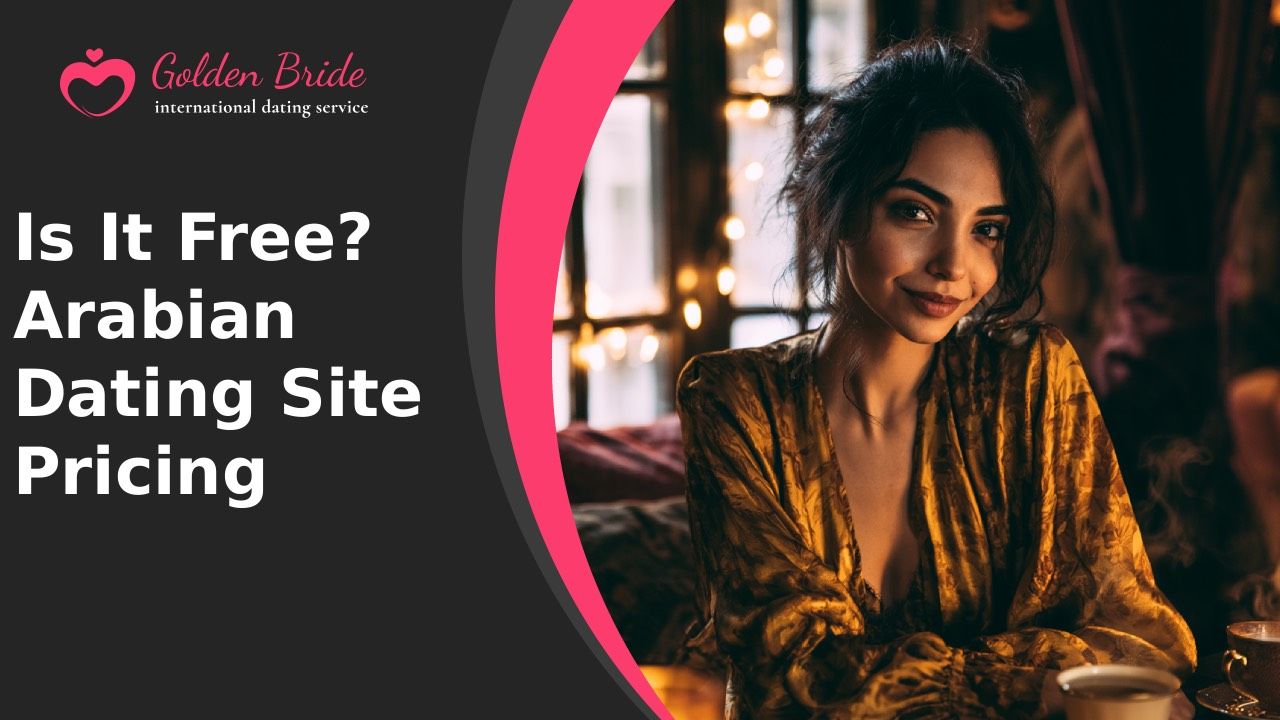 Is It Free? Arabian Dating Site Pricing