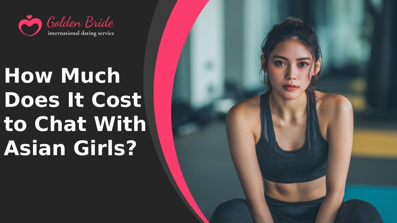How Much Does It Cost to Chat With Asian Girls?