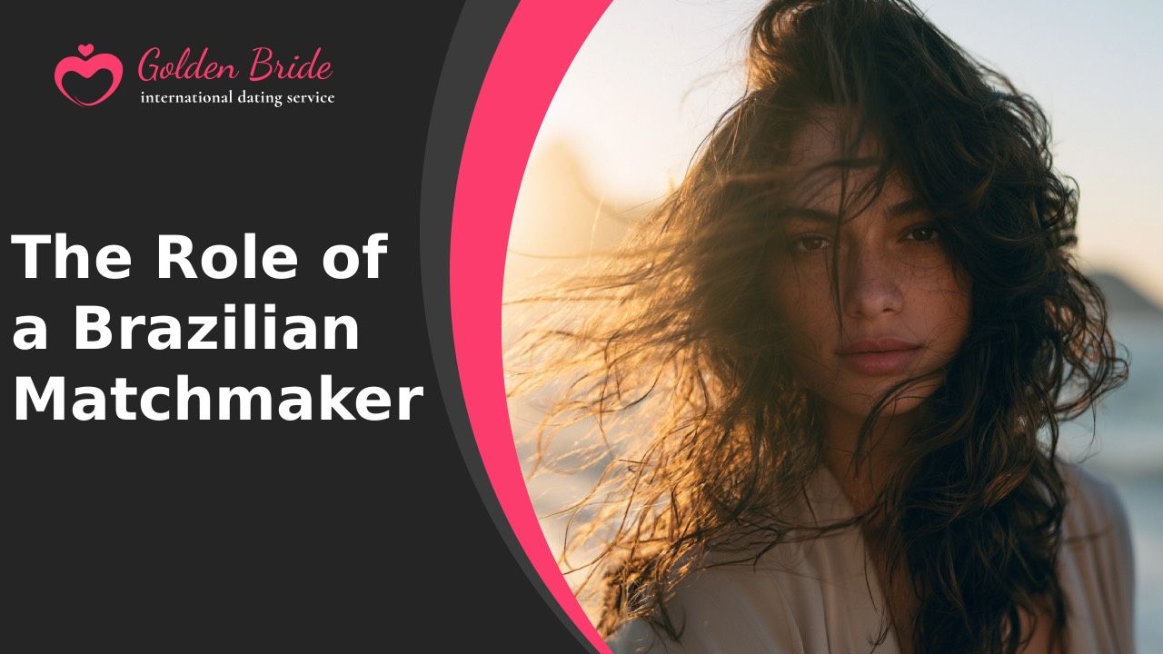 The Role of a Brazilian Matchmaker