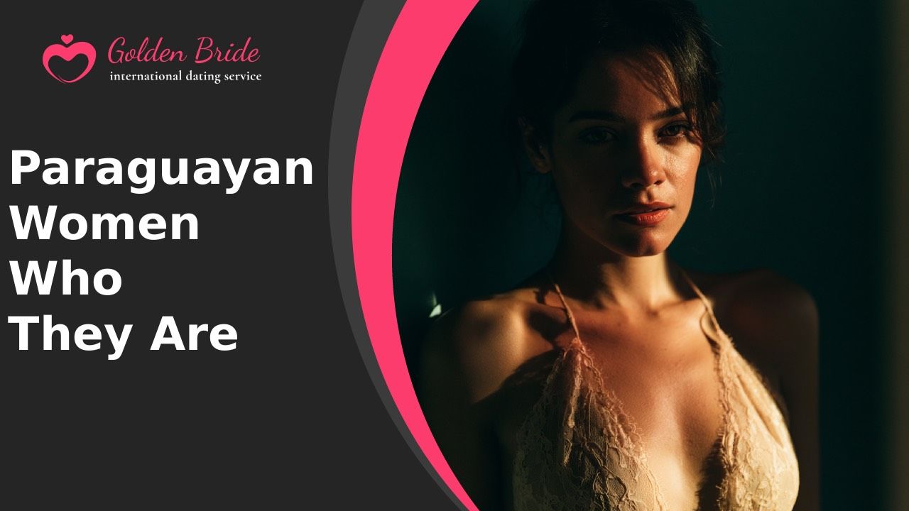 Paraguayan Women — Who They Are