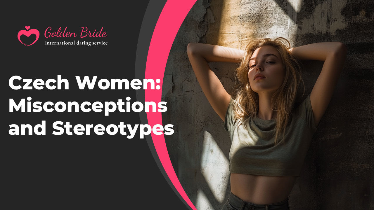 Czech women: Misconceptions and Stereotypes