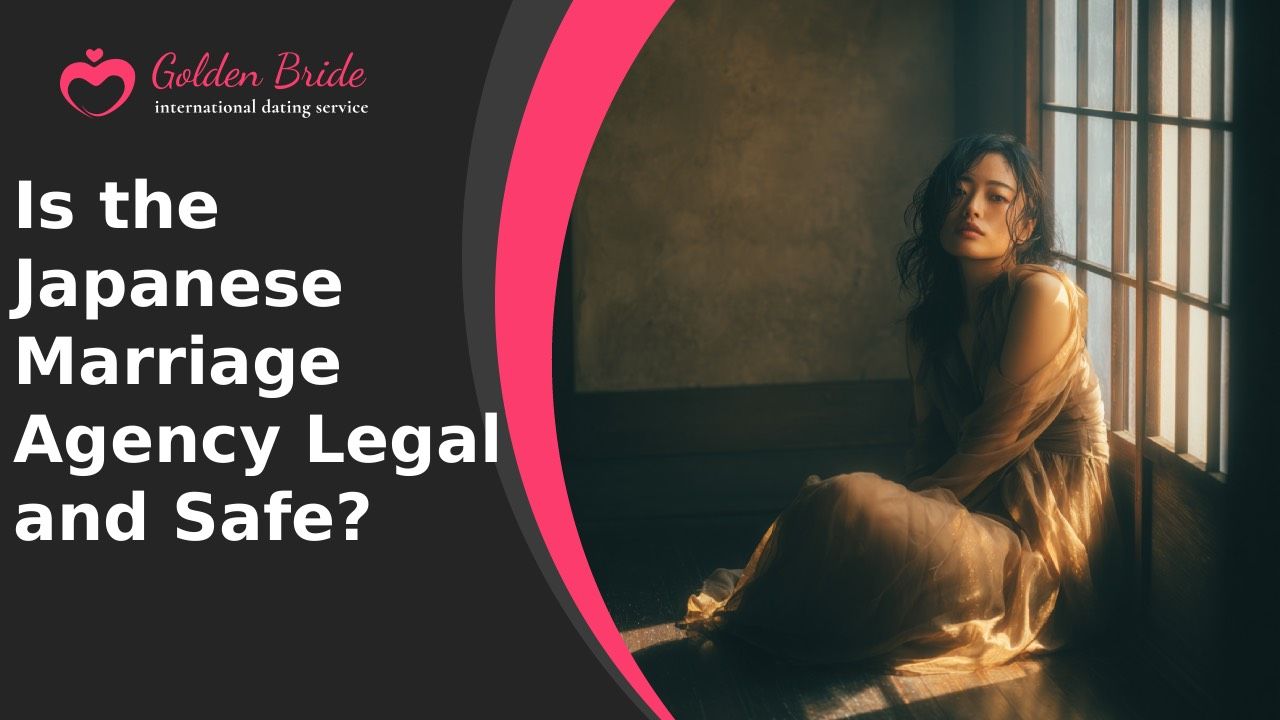 Is the Japanese Marriage Agency Legal and Safe?