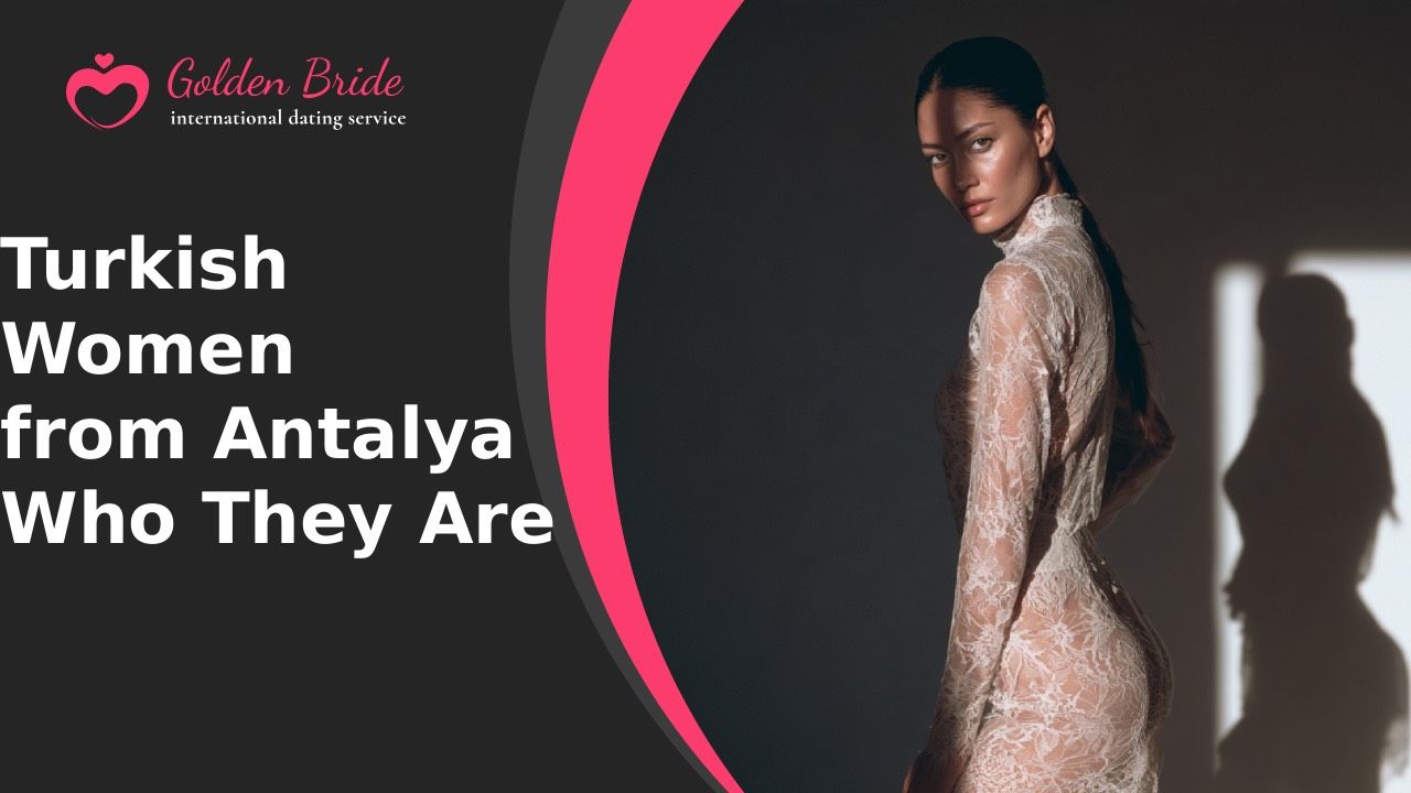 Turkish Women from Antalya — Who They Are