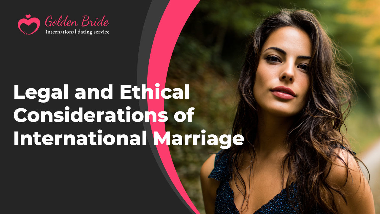 Legal and Ethical Considerations of International Marriage