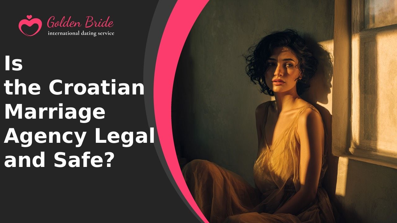 Is the Croatian Marriage Agency Legal and Safe?