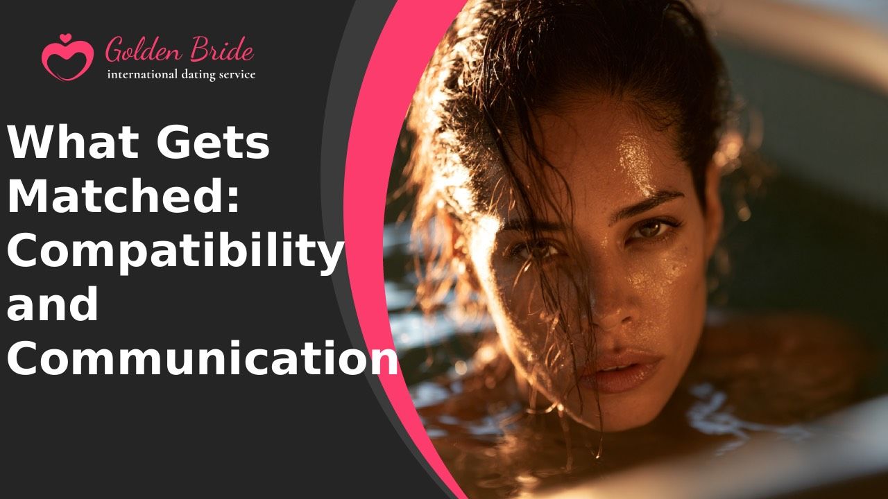 What Gets Matched: Compatibility and Communication