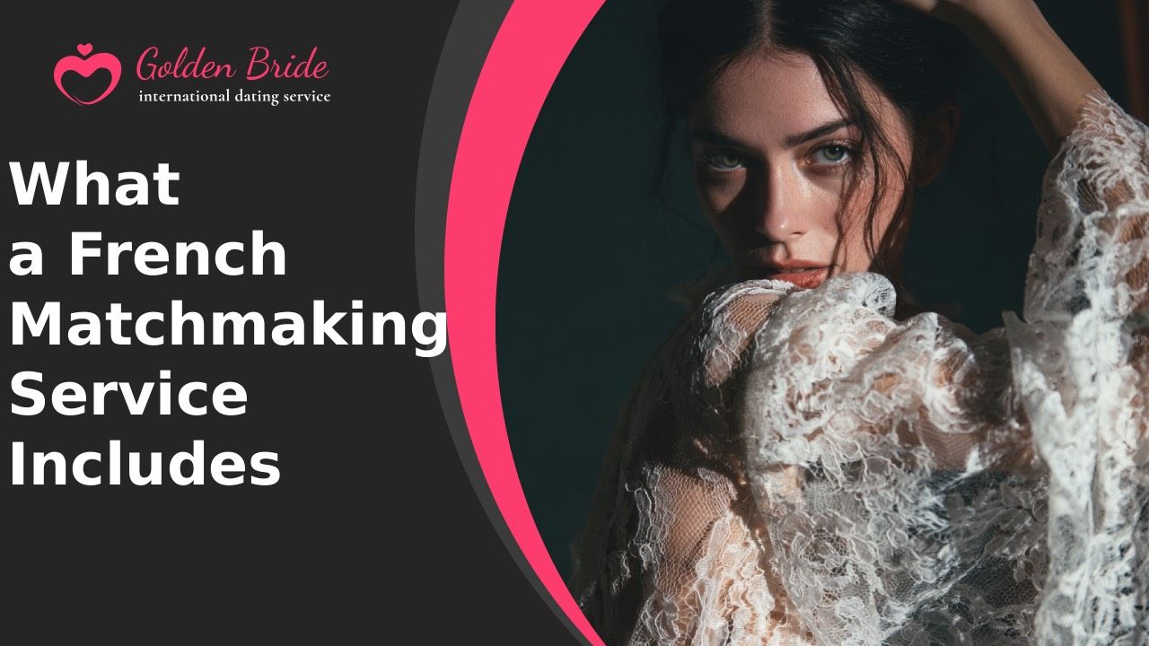 What a French Matchmaking Service Includes