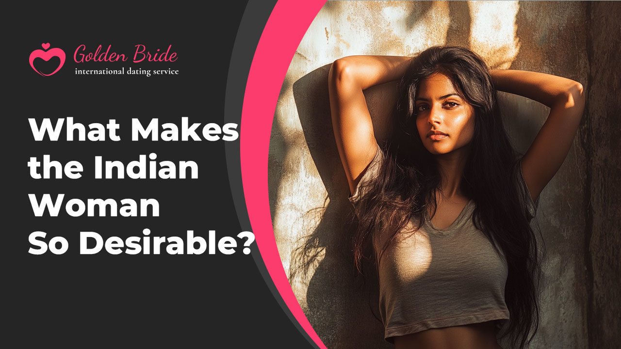What Makes the Indian Woman So Desirable?
