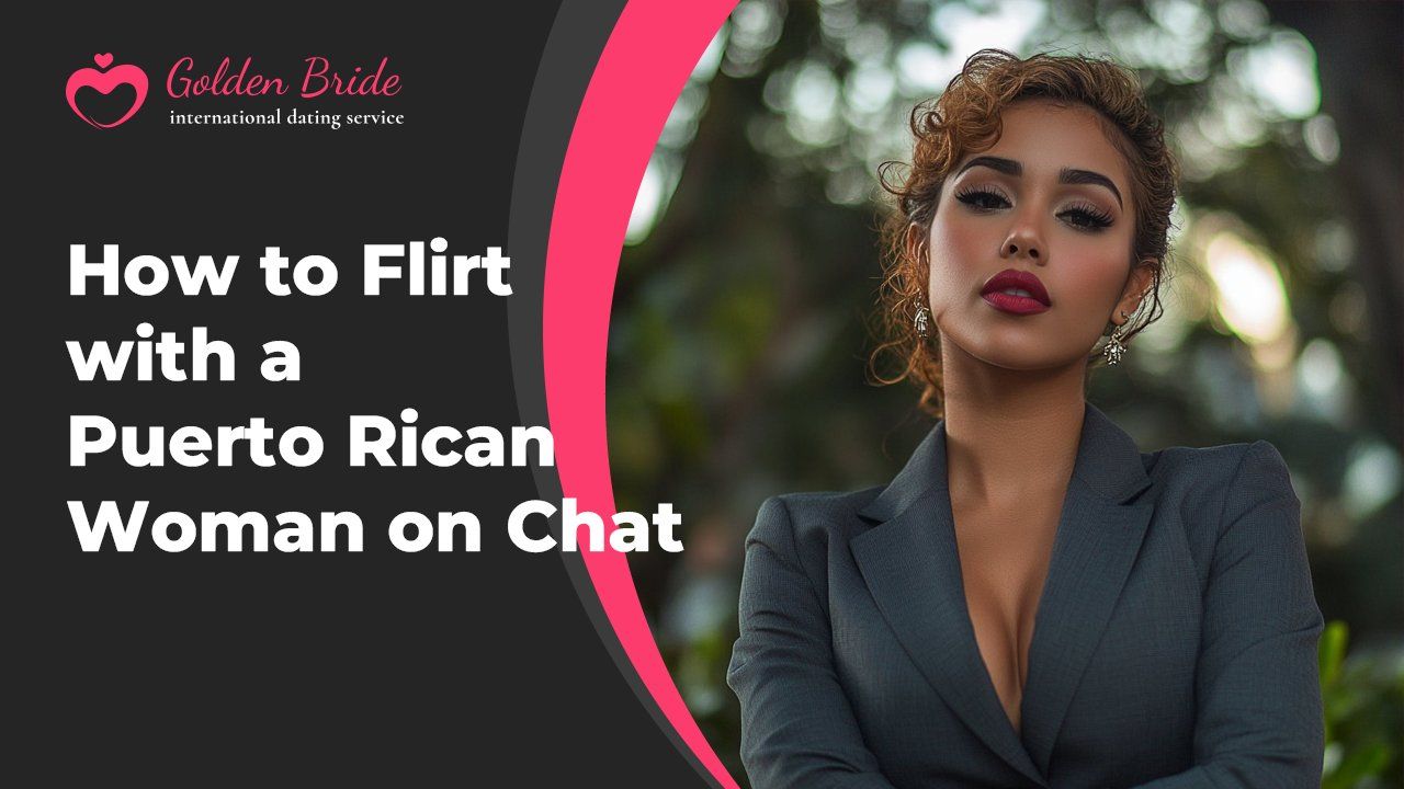 How to Flirt with a Puerto Rican Woman on Chat