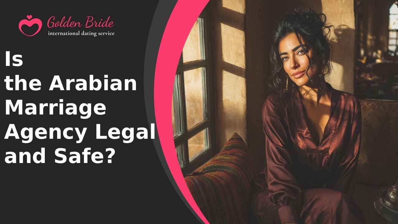 Is the Arabian Marriage Agency Legal and Safe?