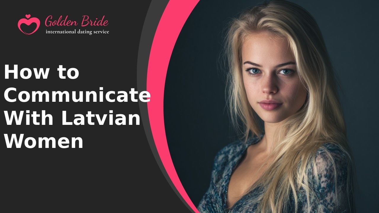 How to Communicate With Latvian Women