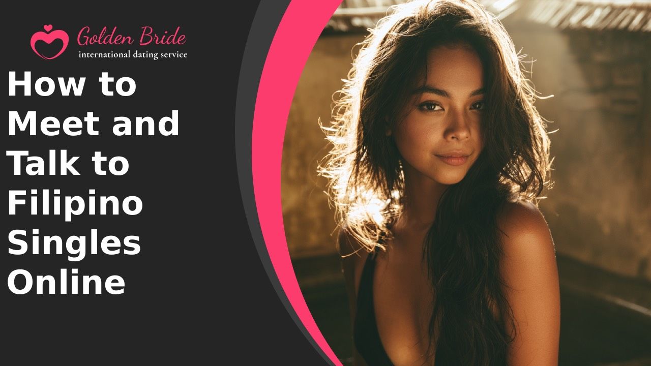 How to Meet and Talk to Filipino Singles Online