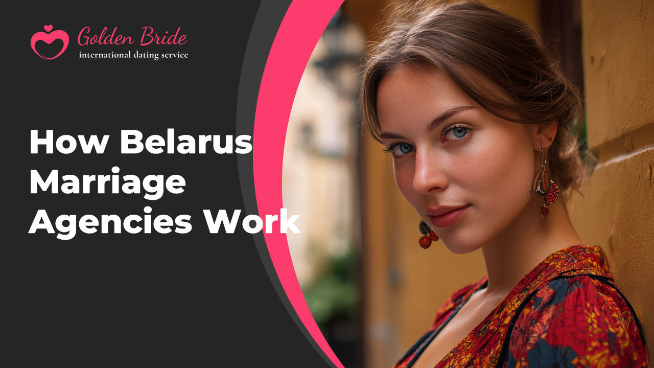 How Belarus Marriage Agencies Work
