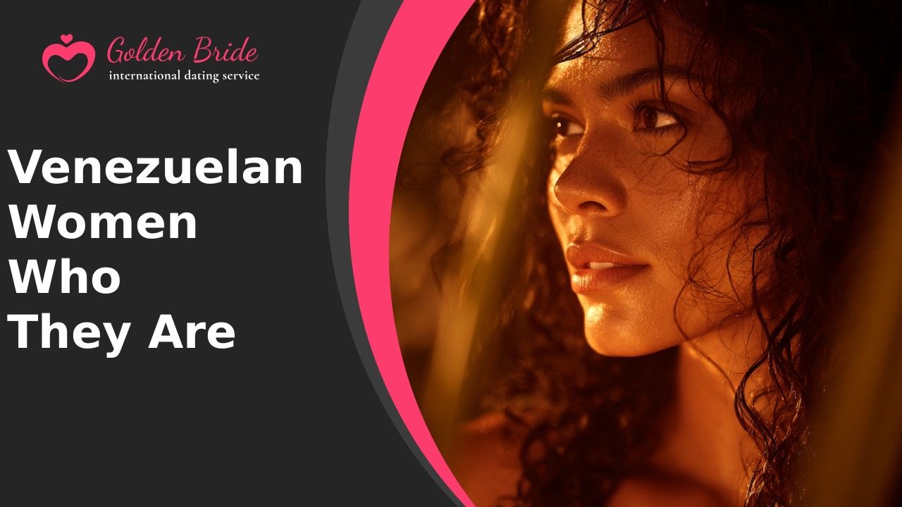 Venezuelan Women — Who They Are