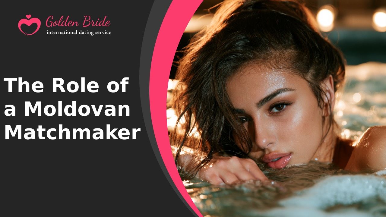 The Role of a Moldovan Matchmaker