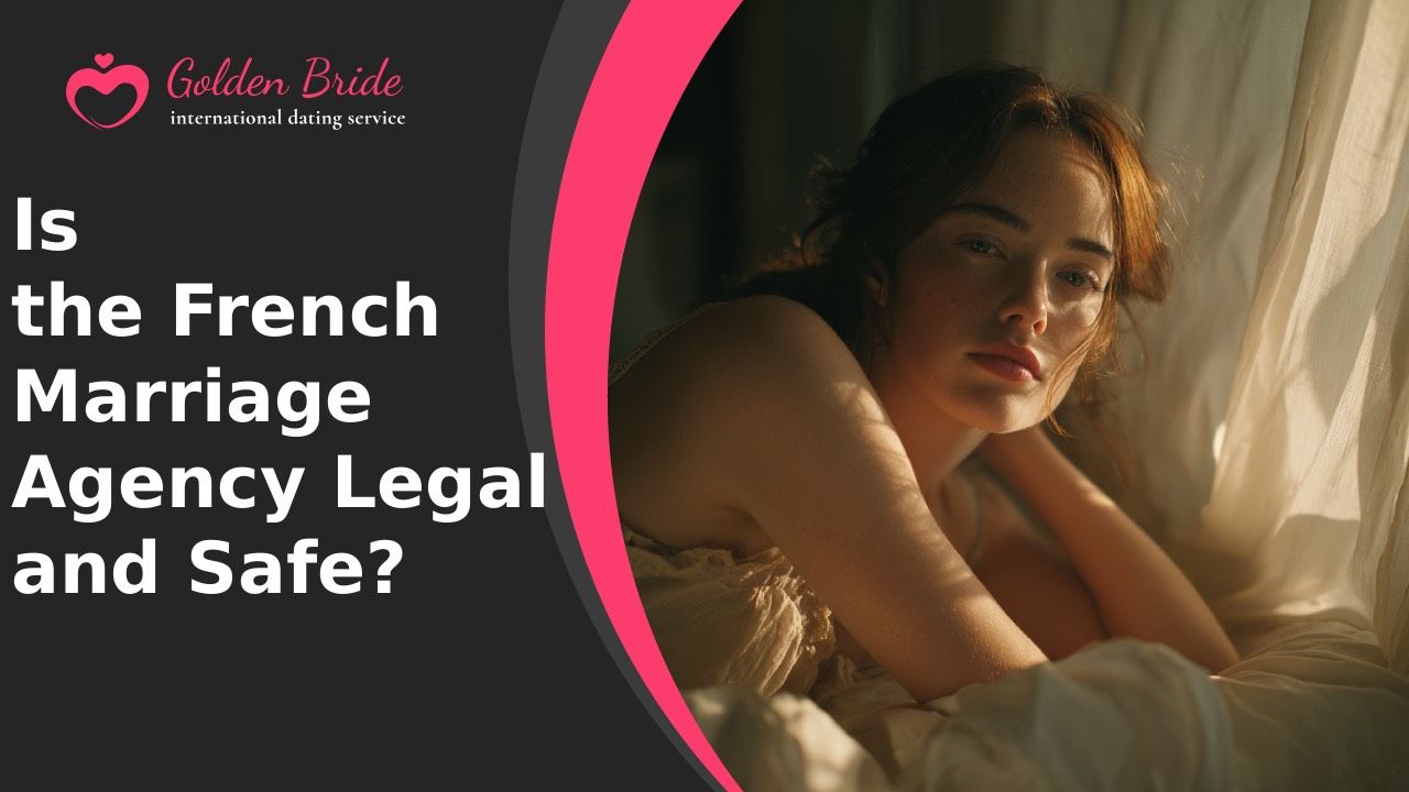 Is the French Marriage Agency Legal and Safe?