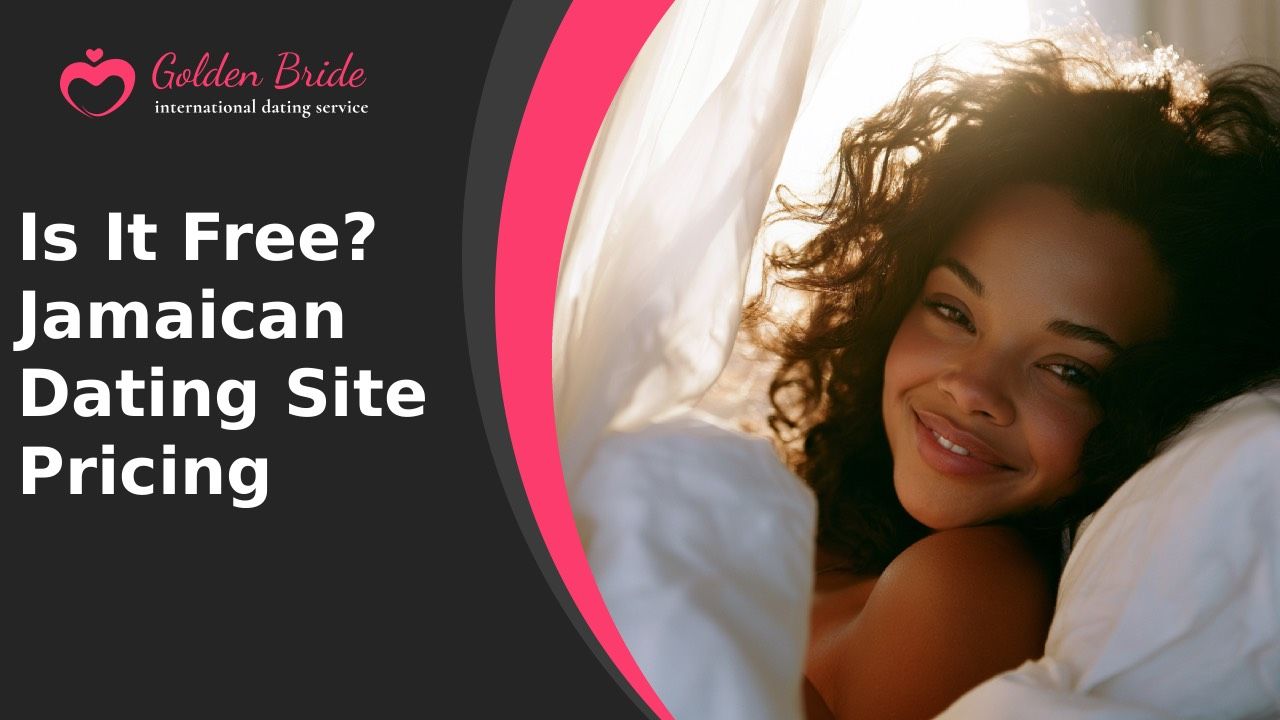 Is It Free? Jamaican Dating Site Pricing