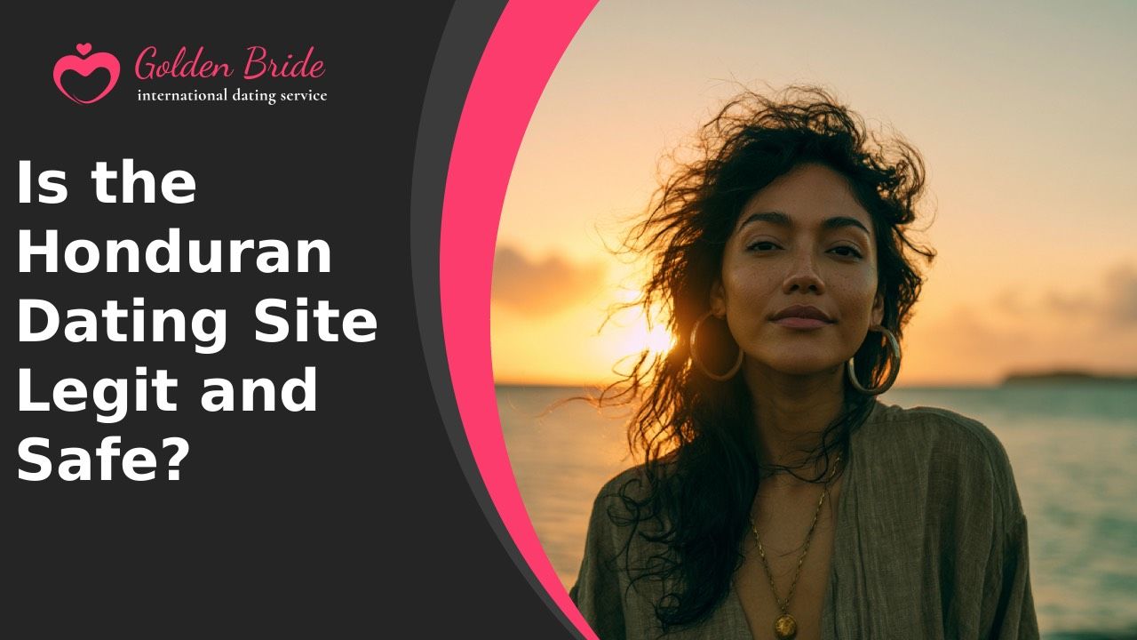 Is the Honduran Dating Site Legit and Safe?
